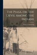 The Piasa, or, The Devil Among the Indians