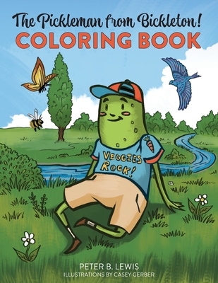The Pickleman from Bickleton! Coloring Book - Lewis, Peter B
