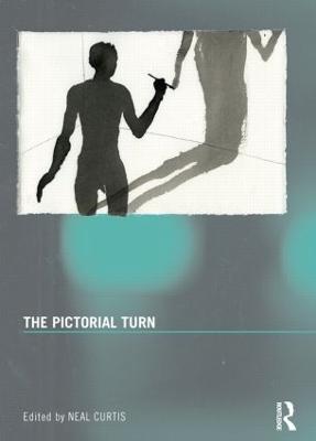 The Pictorial Turn - Curtis, Neal (Editor)