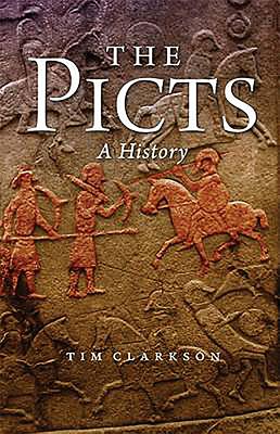 The Picts: A History - Clarkson, Tim