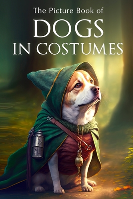 The Picture Book of Dogs in Costumes: A Gift Book for Alzheimer's Patients and Seniors with Dementia - Books, Sunny Street