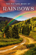 The Picture Book of Rainbows: A Gift Book for Alzheimer's Patients and Seniors with Dementia