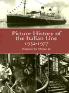 The Picture History of the Italian Line, 1932-1977 - Miller, William H