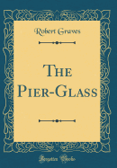 The Pier-Glass (Classic Reprint)