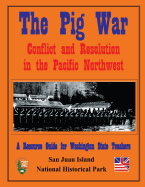 The Pig War: Conflict and Resolution in the Pacific Northwest
