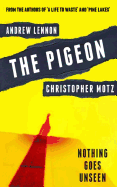 The Pigeon: Nothing Goes Unseen