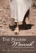 The Pilgrim Messiah: A Novel Drawn from the Gospel of Mark