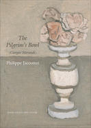 The Pilgrim's Bowl: (Giorgio Morandi)