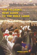 The Pilgrims New Guide to the Holy Land