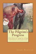 The Pilgrim's Progress: The English classic first published in 1678, with 64 historical illustrations