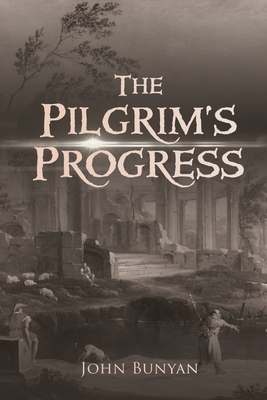 The Pilgrim's Progress - Bunyan, John