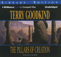 The Pillars of Creation - Goodkind, Terry, and Bond, Jim (Read by)