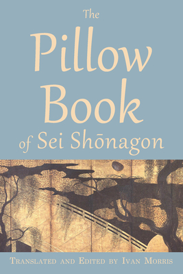 The Pillow Book of SEI Sh nagon - Morris, Ivan, Professor (Translated by)