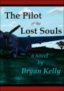 The Pilot of the Lost Souls - Kelly, Bryan, MD