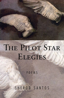 The Pilot Star Elegies - Santos, Sherod