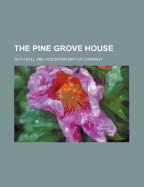 The Pine Grove House