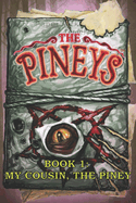 The Pineys: Book 1: My Cousin, the Piney