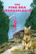 The Pink Bra Archaeologist
