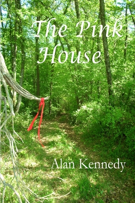 The Pink House - Kennedy, Alan