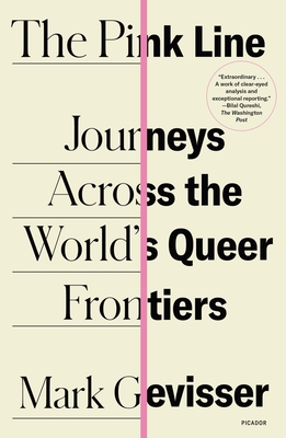 The Pink Line: Journeys Across the World's Queer Frontiers - Gevisser, Mark