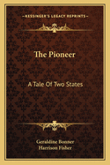 The Pioneer: A Tale of Two States