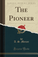 The Pioneer (Classic Reprint)