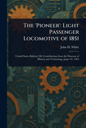 The 'Pioneer': Light Passenger Locomotive of 1851
