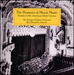 The Pioneers of Movie Music: Sounds from the American Silent Cinema