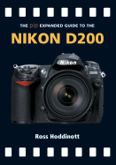 The Pip Expanded Guide to the Nikon D200 - Hoddinott, Ross