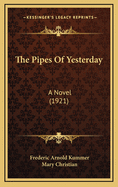 The Pipes of Yesterday: A Novel (1921)