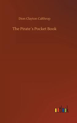 The Pirates Pocket Book - Calthrop, Dion Clayton