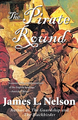 The Pirate Round: Book Three of the Brethren of the Coast - Nelson, James L