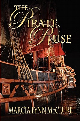 The Pirate Ruse - McClure, Marcia Lynn