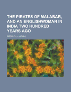 The Pirates of Malabar, and an Englishwoman in India Two Hundred Years Ago