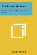 The Pirates of Shan: A Rick Brant Science Adventure Story