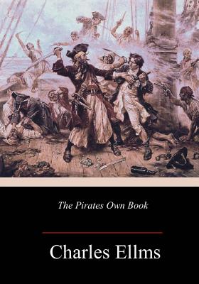 The Pirates Own Book - Ellms, Charles