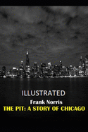 The Pit: A Story of Chicago Illustrated