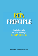 The PITA Principle: How to Work with and Avoid Becoming a Pain in the Ass - Orndorff, Robert, Dr., and Clark, Dulin