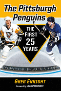 The Pittsburgh Penguins: The First 25 Years