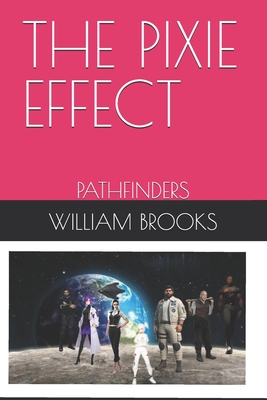 The Pixie Effect: Pathfinders - Brooks, William