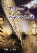 The Place at the Edge of the Earth - Rice, Bebe Faas