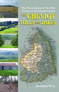 The Place-Names of the Old County of Northumberland: The Cheviot Hills and Dales