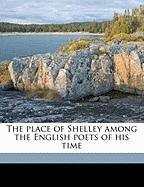 The Place of Shelley Among the English Poets of His Time