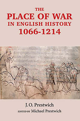 The Place of War in English History, 1066-1214 - Prestwich, J O, and Prestwich, Michael