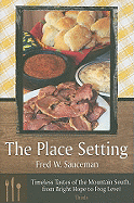 The Place Setting: Timeless Tastes of the Mountain South, from Bright Hope to Frog Level; Thirds