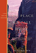 The Place We Call Home: Spiritual Pilgrimage as a Path to God