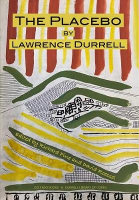 The Placebo - Durrell, Lawrence, and Pine, Richard (Introduction by), and Roessel, David (Introduction by)