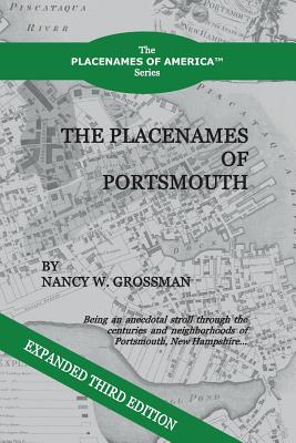 The Placenames of Portsmouth: Revised Third Edition - Grossman, Nancy W