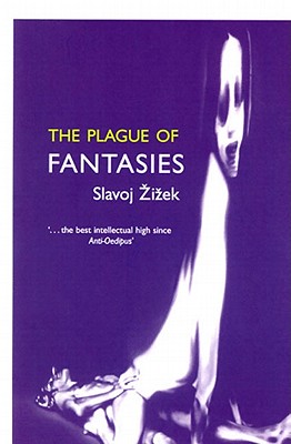The Plague of Fantasies - Zizek, Slavoj (Editor)