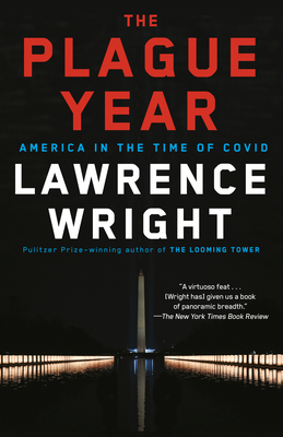 The Plague Year: America in the Time of Covid - Wright, Lawrence